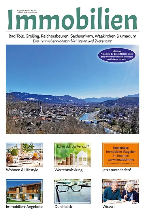 Immobilienmagazin Bad Tölz & umadum Ausgabe 01 | März bis Mai 2022 Immobilienmagazin Bad Tölz & umadum Ausgabe 01 | März bis Mai 2022