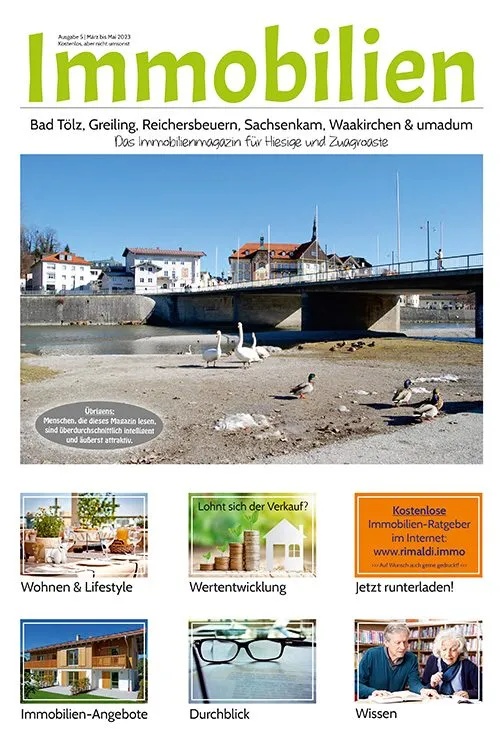 Immobilienmagazin Bad Tölz & umadum Ausgabe 05 | März bis Mai 2023 Immobilienmagazin Bad Tölz & umadum Ausgabe 05 | März bis Mai 2023