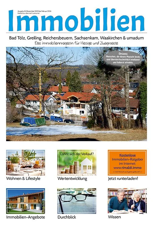 Immobilienmagazin Bad Tölz & umadum Ausgabe 08 | Dezember 2023 bis Februar 2024 Immobilienmagazin Bad Tölz & umadum Ausgabe 08 | Dezember 2023 bis Februar 2024
