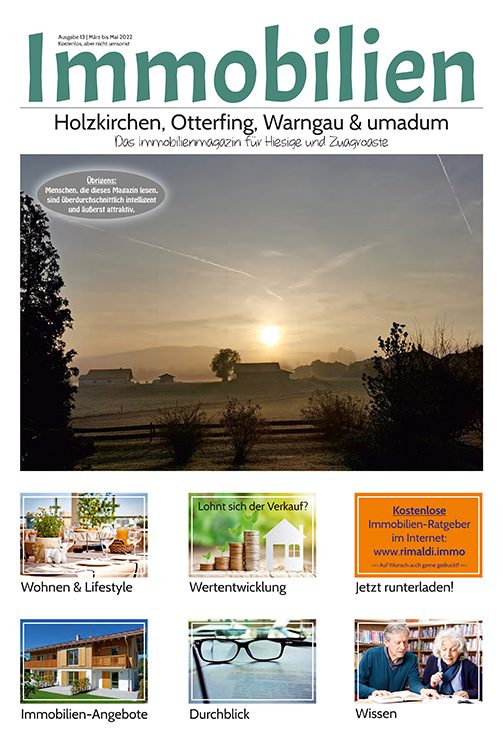 Immobilienmagazin Holzkirchen, Otterfing, Warngau & umadum Ausgabe 13 (März 2022 bis Mai 2022)