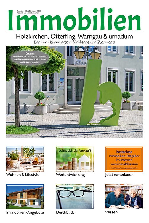 Immobilienmagazin Holzkirchen, Otterfing, Warngau & umadum Ausgabe 14 (Juni bis August 2022)