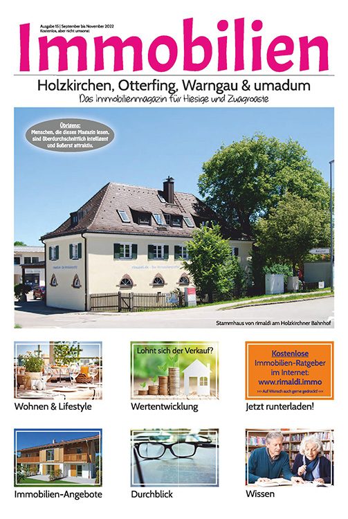 Immobilienmagazin Holzkirchen, Otterfing, Warngau & umadum Ausgabe 15 (September bis November 2022)