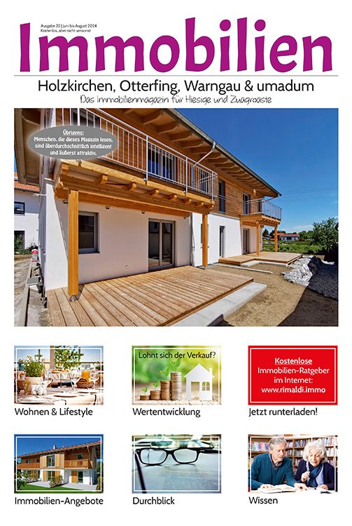 Immobilienmagazin Holzkirchen, Otterfing, Warngau & umadum Ausgabe 22 | Juni bis August 2024