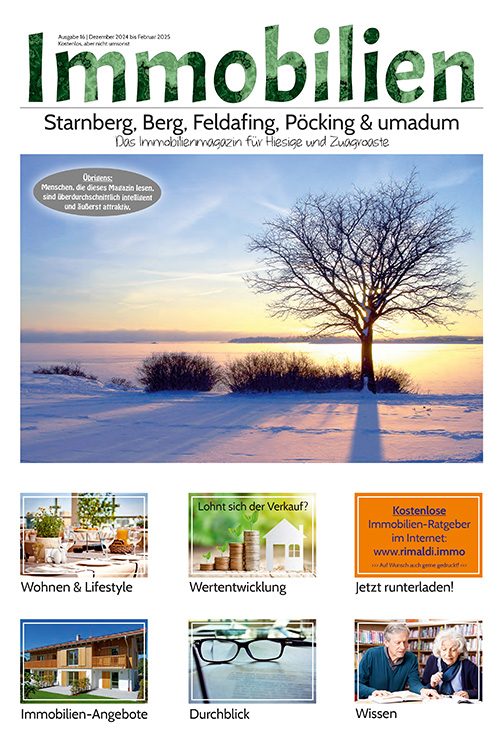 Immobilienmagazin Starnberg, Berg, Feldafing, Pöcking & umadum Ausgabe 16 | Dezember 2024 bis Februar 2025