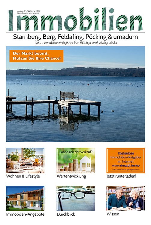 Immobilienmagazin Starnberg, Berg, Feldafing, Pöcking & umadum Ausgabe 17 | März bis Mai 2025